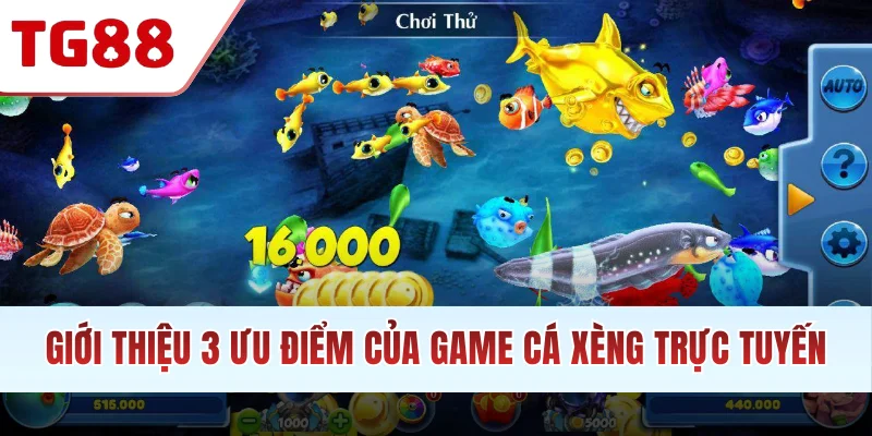 Giới thiệu 3 ưu điểm của game cá xèng trực tuyến